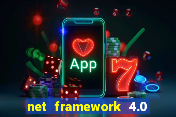 net framework 4.0 v 30319 windows 7